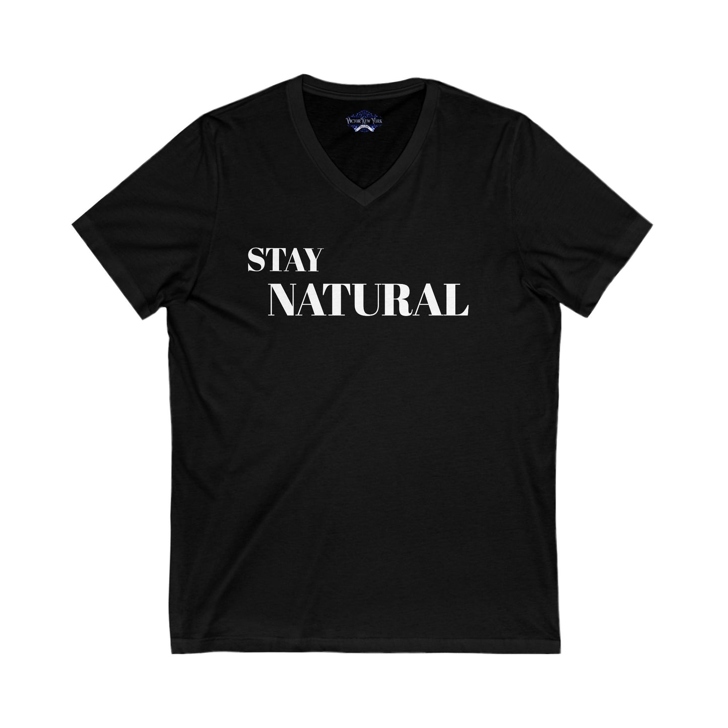 V-Neck Tee - Stay Natural, Be Yourself, Be Proud Design