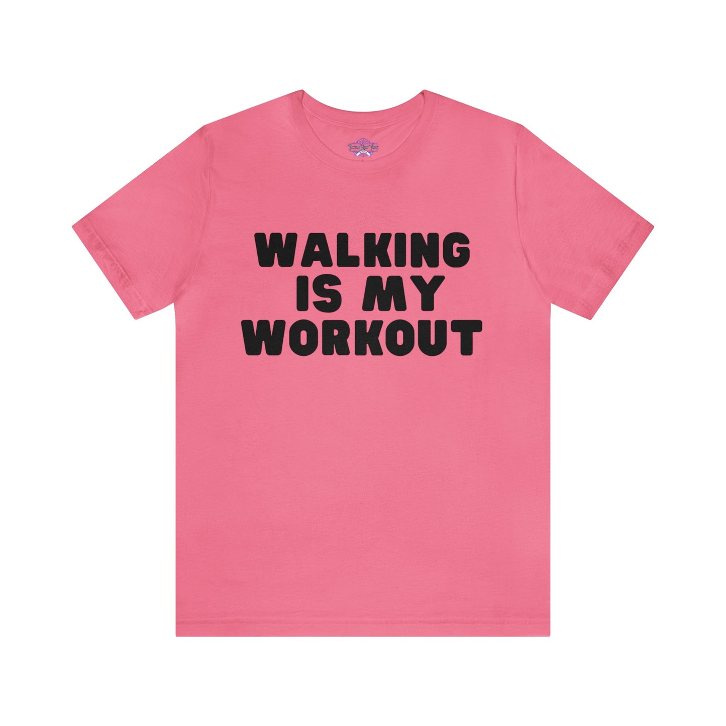 Walking is my workout T shirt