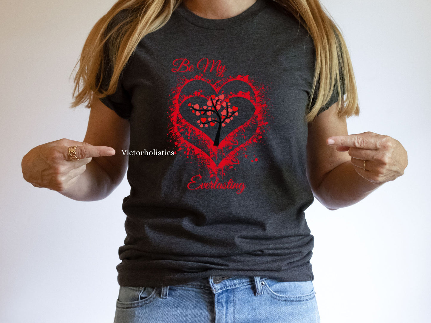 Be My Everlasting Love T shirt