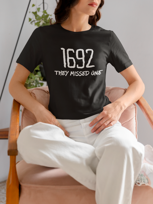 1692 They Missed One T Shirt