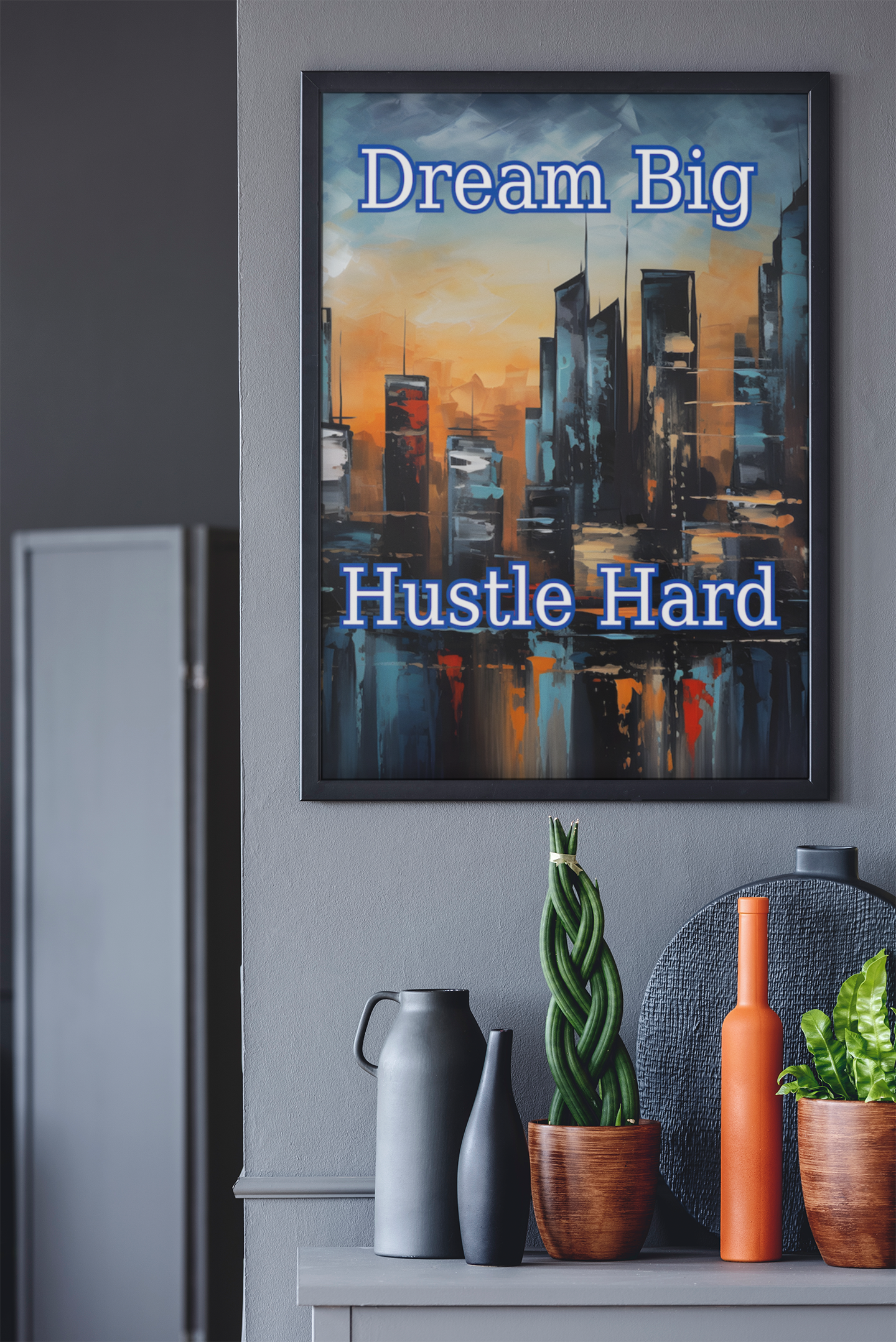 Dream Big Hustle Hard Posters Motivational Wall Art