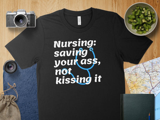 Nursing Not Kissing Ass TShirt