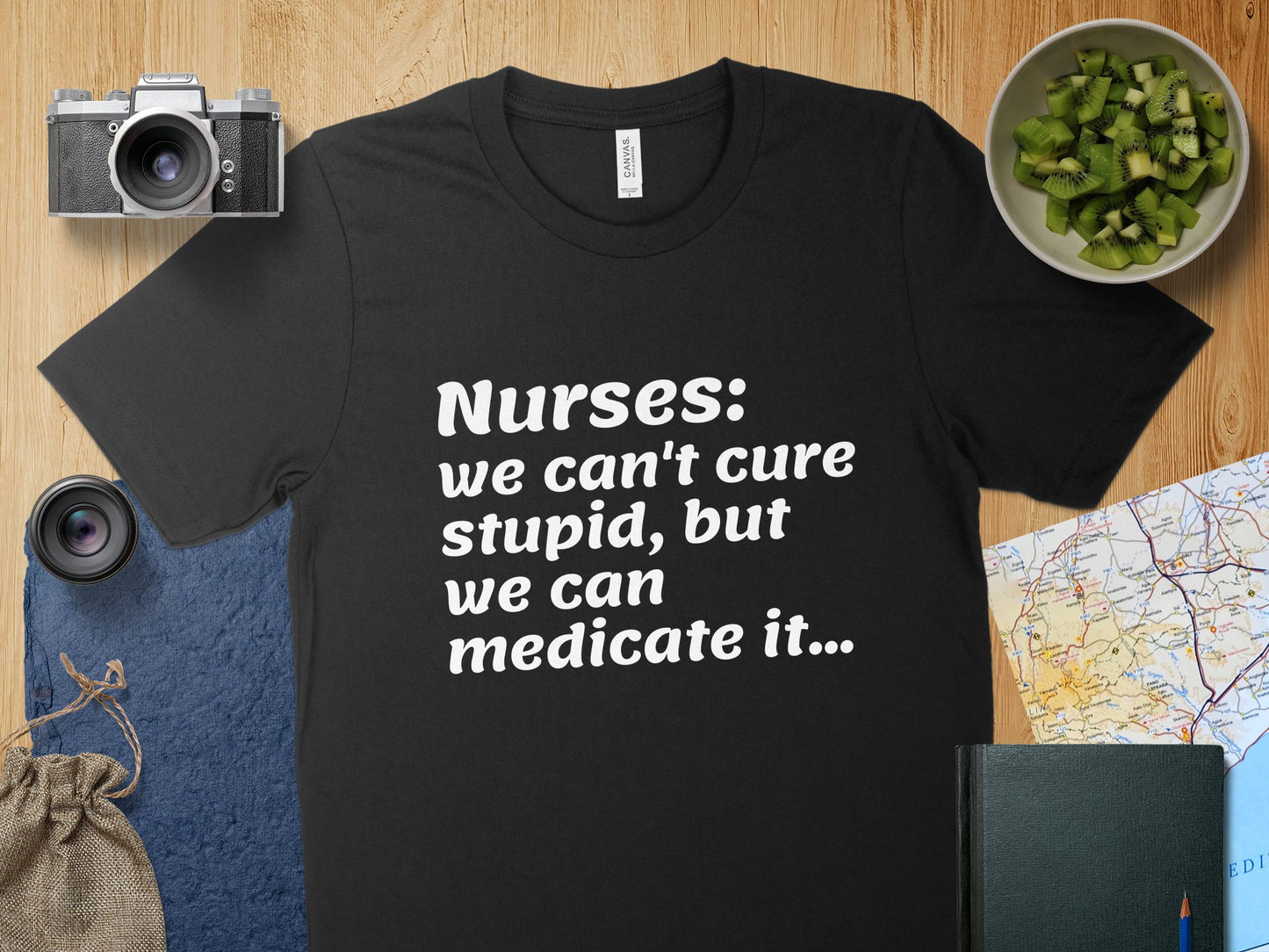 Nurses Can't Cure Stupid T Shirt