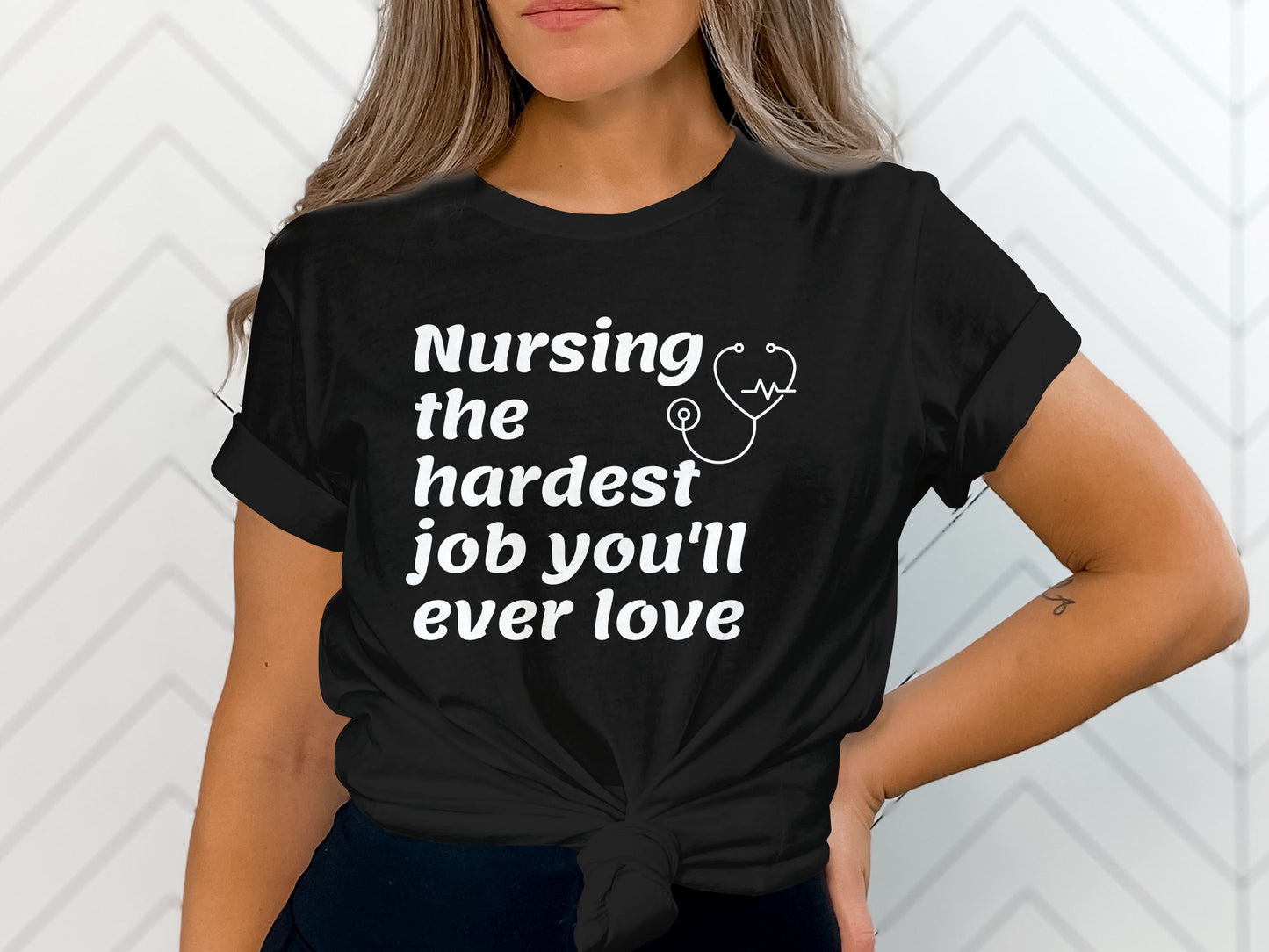 Nurse Hard Job You'll Ever Love T Shirt