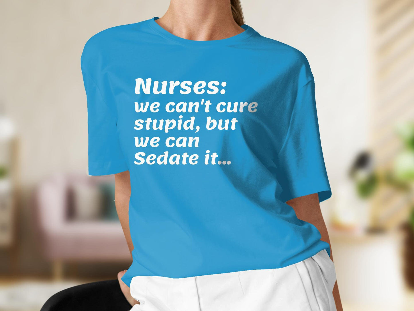 Nurses Sedate Stupid TShirt