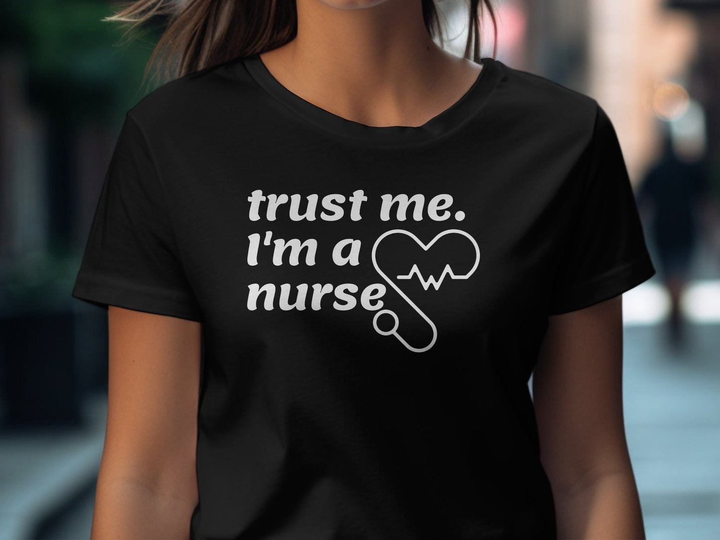 Trust Me, I Am A Nurse T-shirt