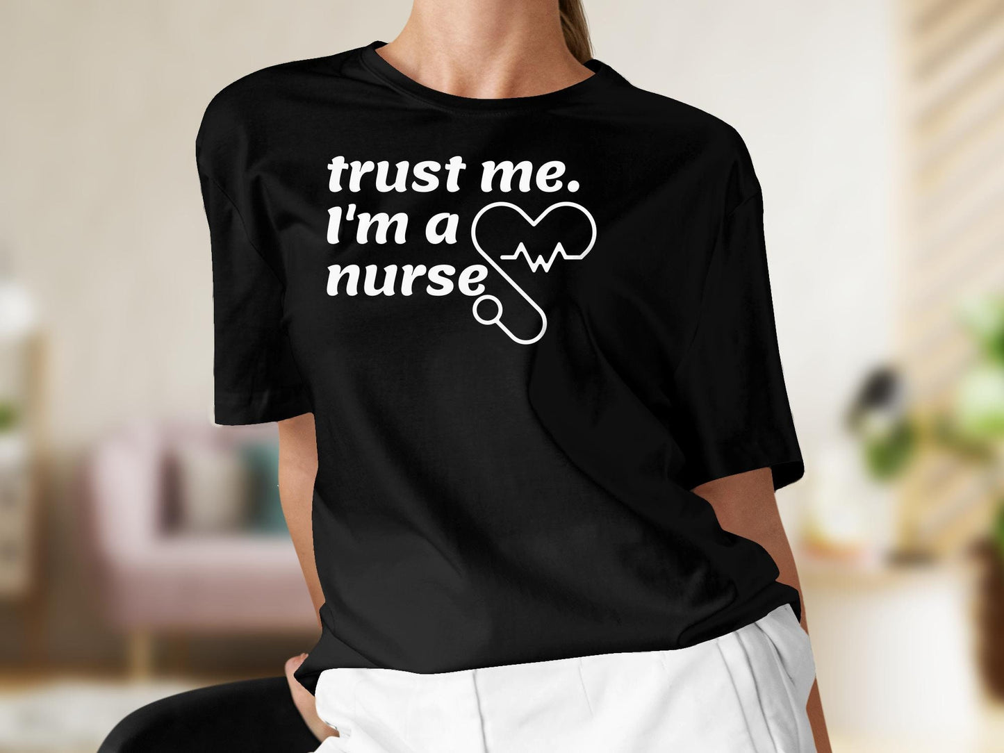 Trust Me, I Am A Nurse T-shirt