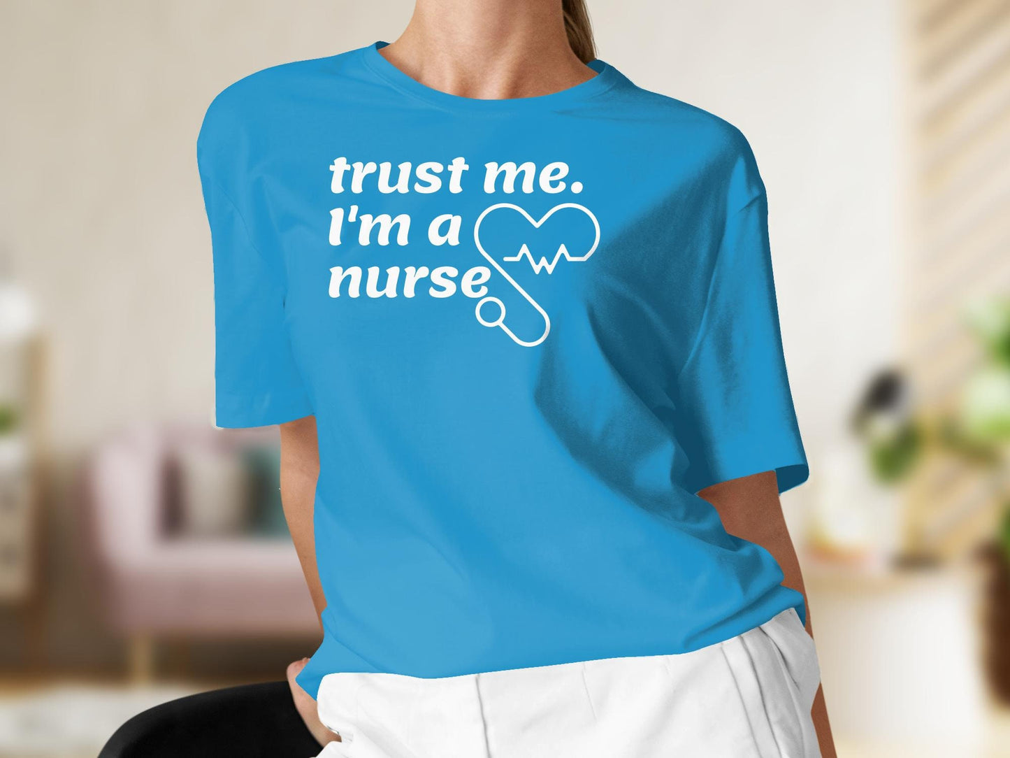 Trust Me, I Am A Nurse T-shirt